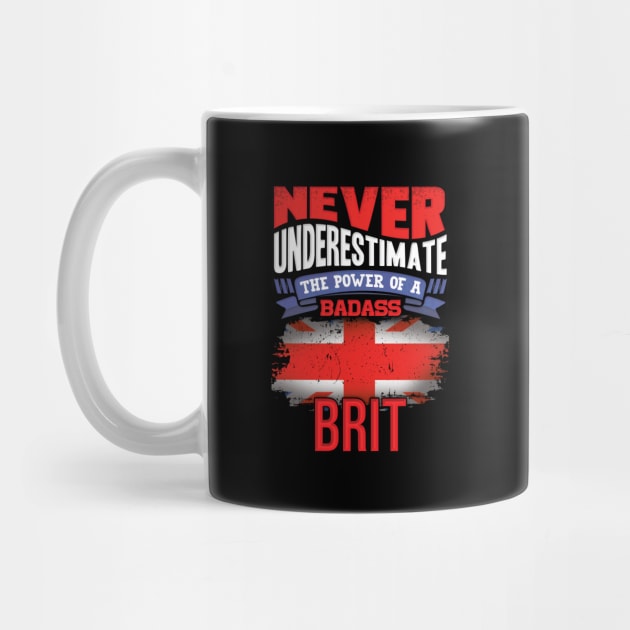 Never Underestimate The Power Of A Badass Brit - Gift For British With British Flag Heritage Roots From Great Britain by giftideas